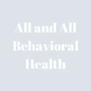 All and all behavioral health services Llc